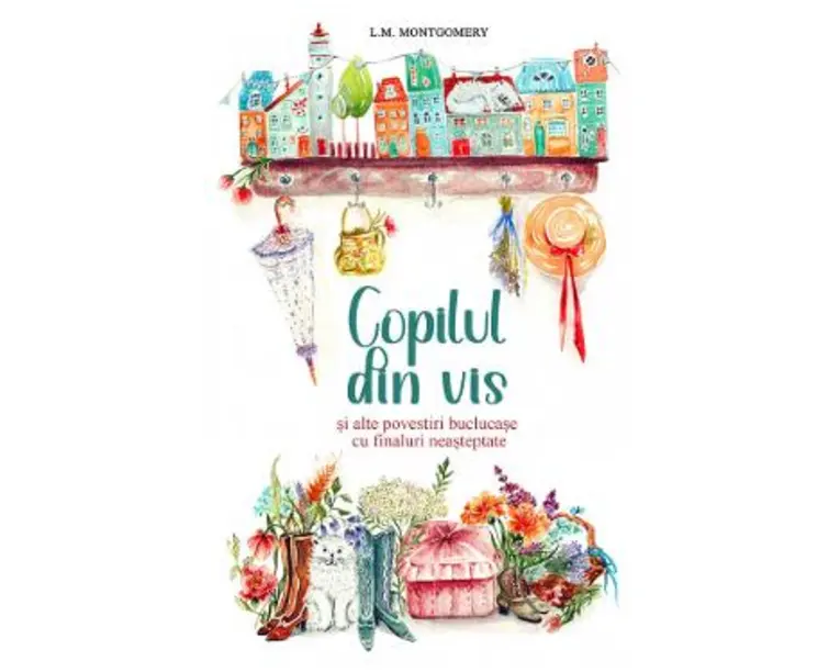 Copilul din vis - L.M. Montgomery