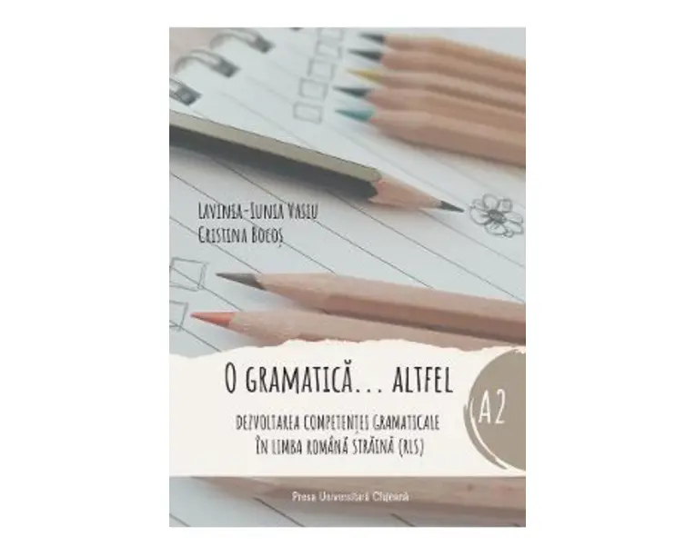 O gramatica altfel. Nivel A2 - Lavinia-Iunia Vasiu, Cristina Bocos