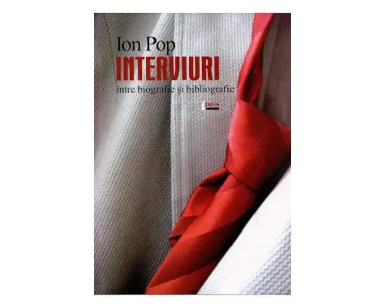 Interviuri. Intre biografie si bibliografie - Ion Pop