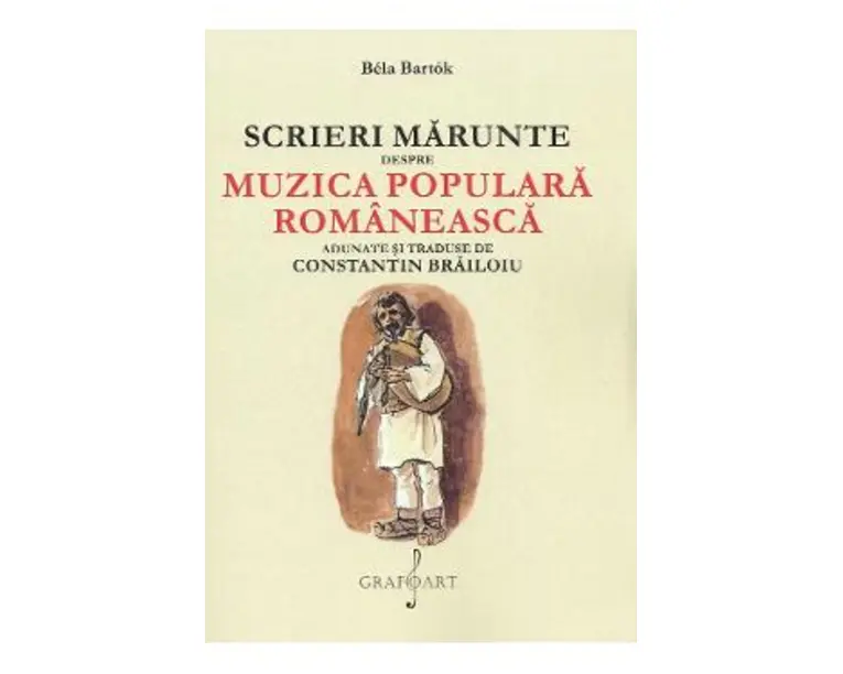Scrieri marunte despre muzica populara romaneasca - Bela Bartok