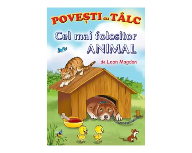 Cel mai folositor animal. Povesti cu talc - Leon Magdan