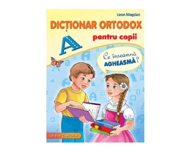 Dictionar ortodox pentru copii - Leon Magdan