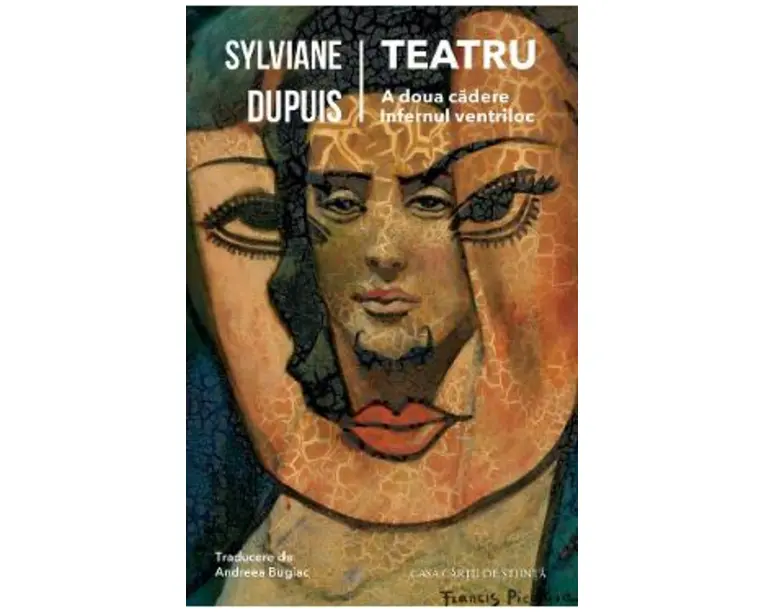 Teatru: A doua cadere. Infernul ventriloc - Sylviane Dupuis