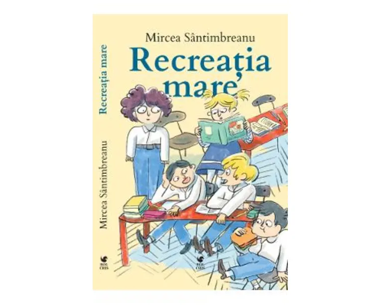 Recreatia mare - Mircea Santimbreanu