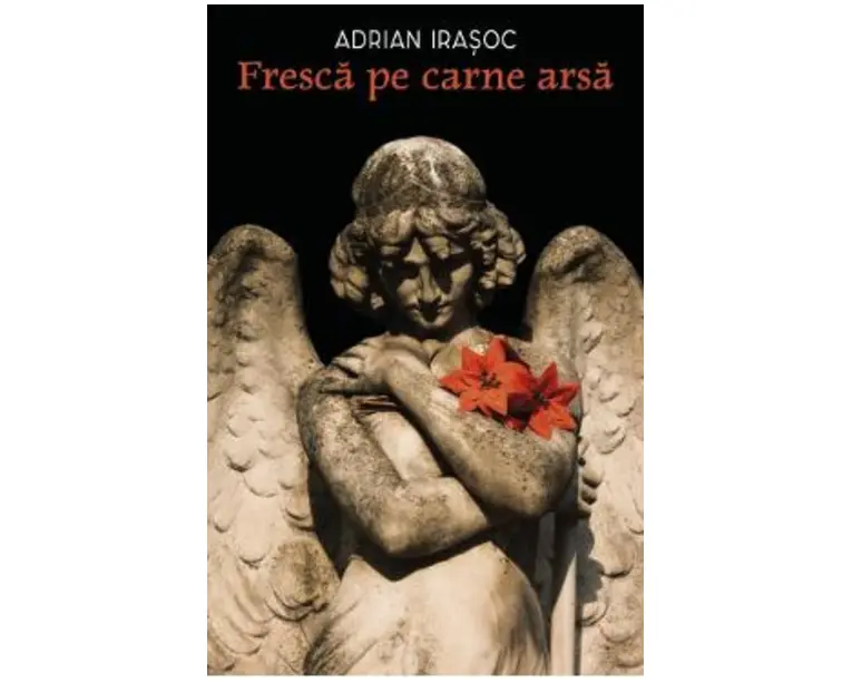 Fresca pe carne arsa - Adrian Irasoc