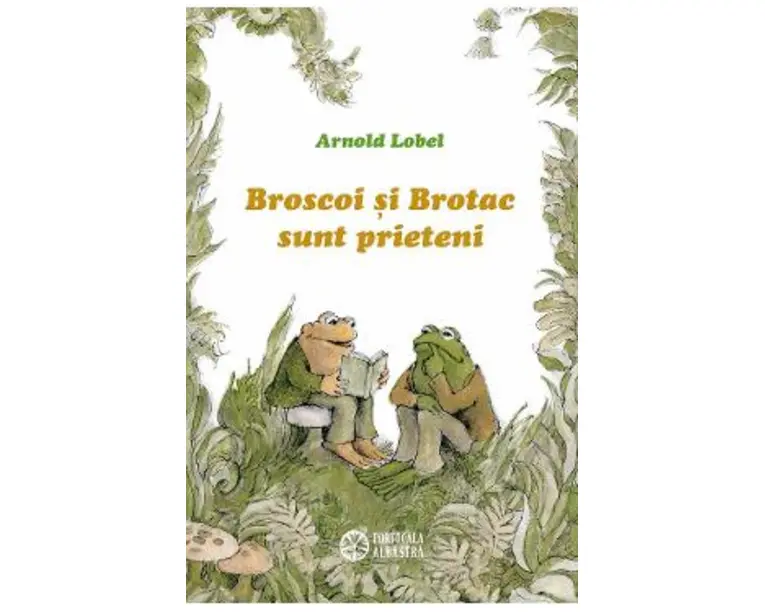 Broscoi si Brotac sunt prieteni - Arnold Lobel