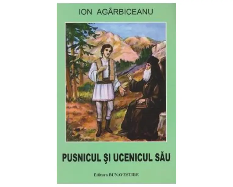 Pustnicul si ucenicul sau - Ion Agarbiceanu