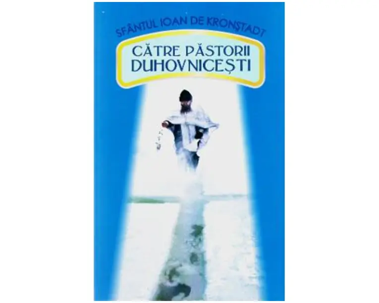Catre pastorii duhovnicesti - Ioan de Kronstadt