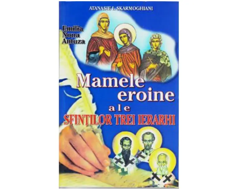 Mamele eroine ale Sfintilor trei ierarhi - Anastasie I. Skarmoghiani
