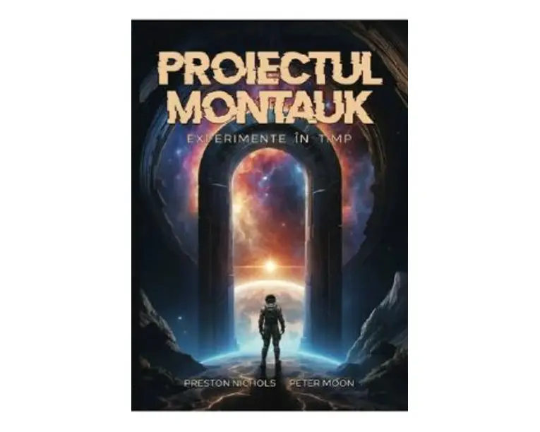 Proiectul Montauk. Experimente in timp - Preston B. Nichols, Peter Moon