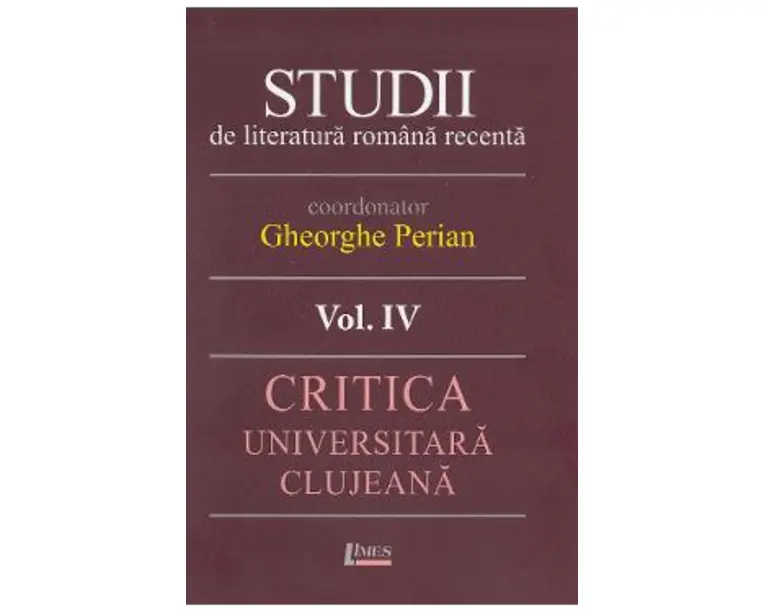 Studii de literatura romana recenta Vol.4 - Gheorghe Perian
