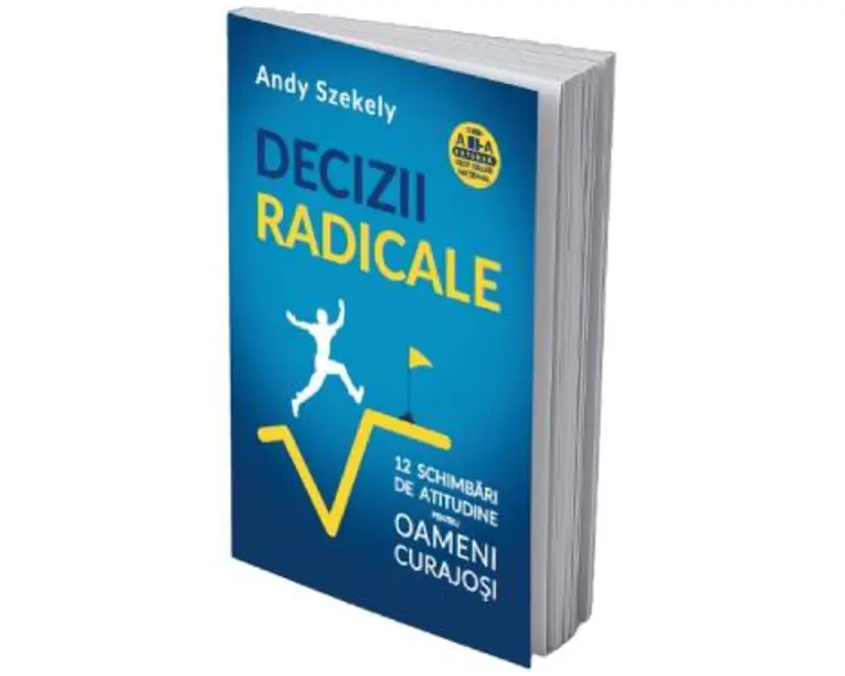 Decizii Radicale - Andy Szekely