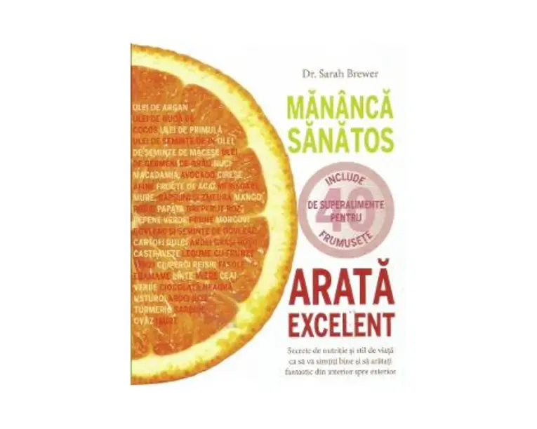 Mananca sanatos, arata excelent - Sarah Brewer