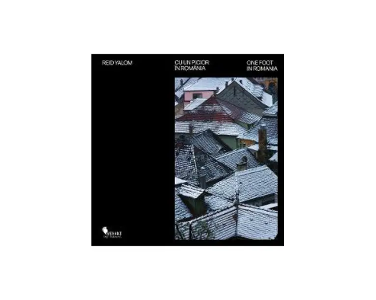 Cu un picior in Romania. One Foot in Romania - Reid Yalom
