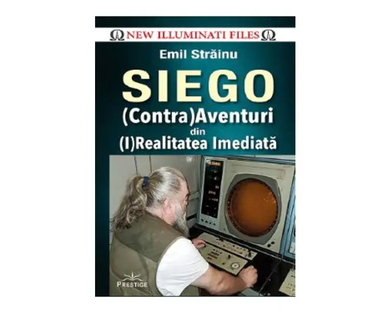 Siego. (Contra)Aventuri din (I)Realitatea imediata - Emil Strainu