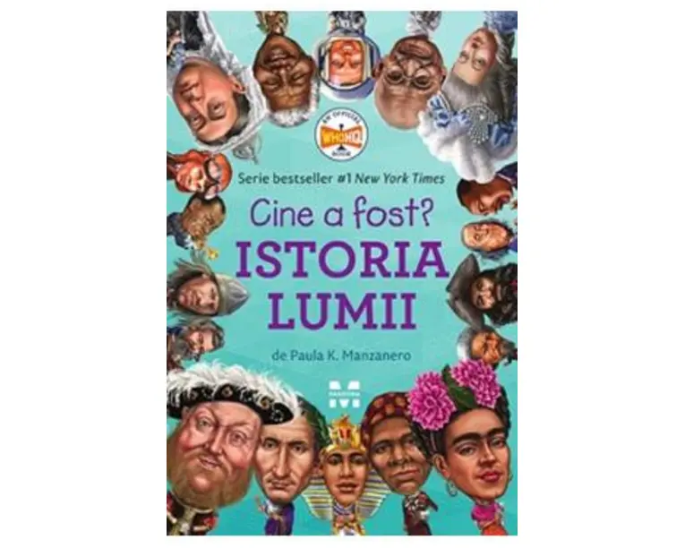 Cine a fost? Istoria lumii - Paula K. Manzanero