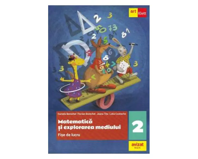 Matematica si explorarea mediului - Clasa 2 - Fise de lucru - Daniela Berechet, Florian Berechet, Jeana Tita, Lidia Costache