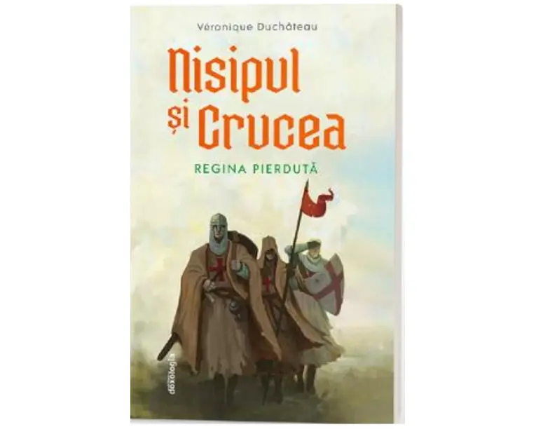 Nisipul si crucea. Regina pierduta - Veronique Duchateau