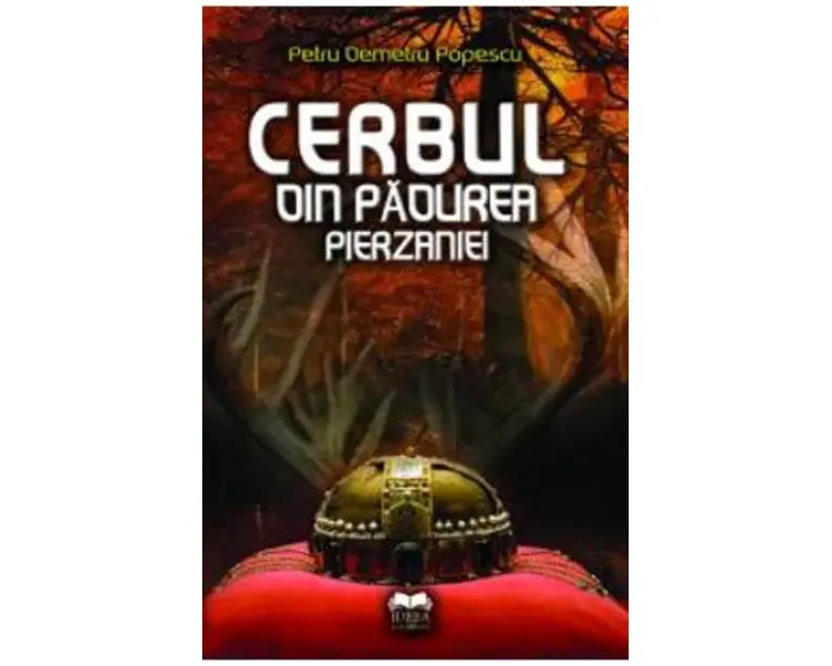 Cerbul din padurea perzaniei - Petru Demetru Popescu