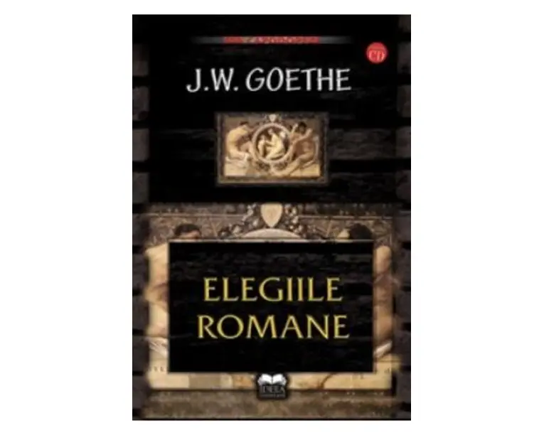 Elegiile romane + cd - J.W. Goethe