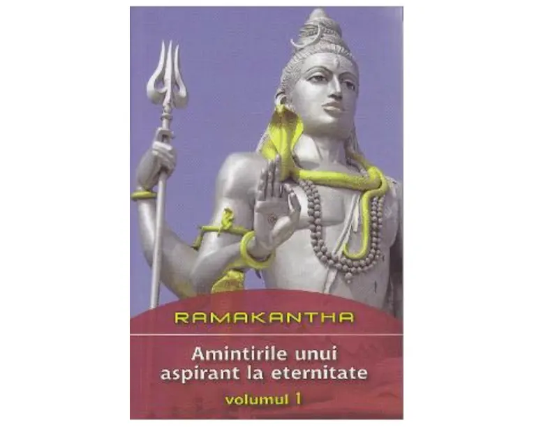 Amintirile unui aspirant la eternitate Vol 1 - Ramakantha