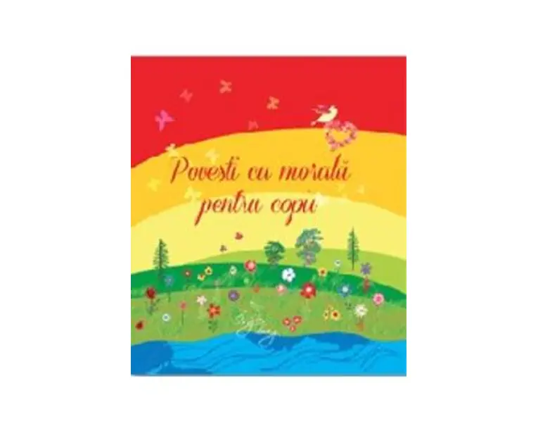 Povesti cu morala pentru copii - Sanda Arsene