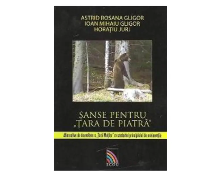 Sanse pentru tara de piatra - Astrid Rosana Gligor, Ioan Mihaiu Gligor, Horatiu Jurj