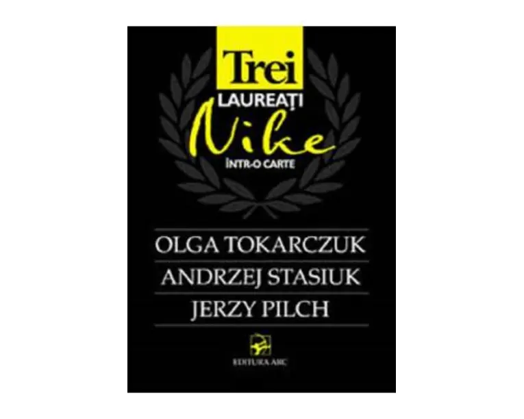 Trei laureati Nike intr-o carte: Olga Tokarczuk, Andrzej Stasiuk, Jerzy Pilch
