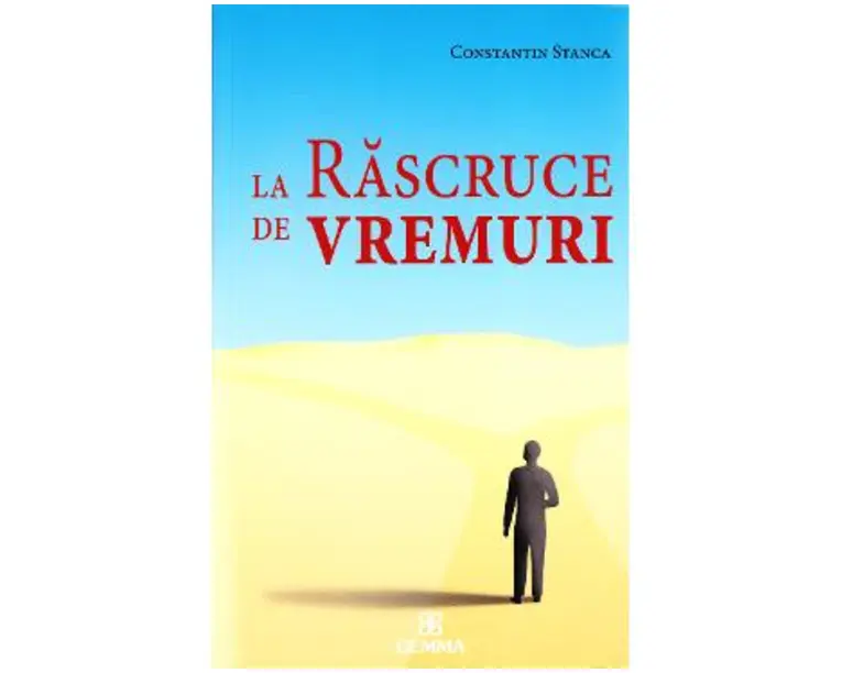 La rascruce de vremuri - Constantin Stanca