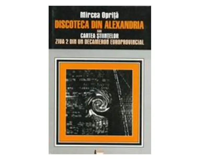 Discoteca din Alexandria sau Cartea stiintelor - Mircea Oprita