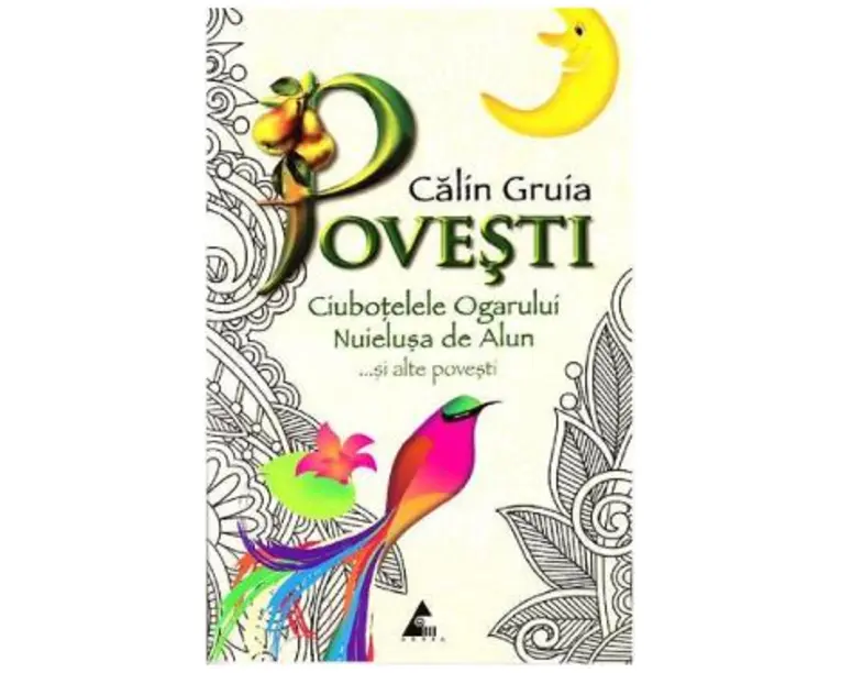 Povesti. Ciubotelele ogarului, nuielusa de alun si alte povesti - Calin Gruia