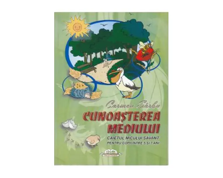Cunoasterea mediului caietul micului savant 5 - 7 ani - Carmen Sarbu