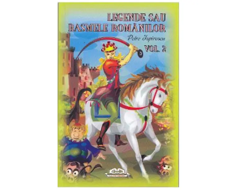 Legende sau basmele romanilor Vol.2 - Petre Ispirescu