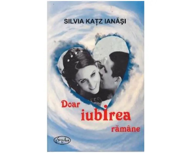 Doar iubirea ramane - Silvia Katz Ianasi