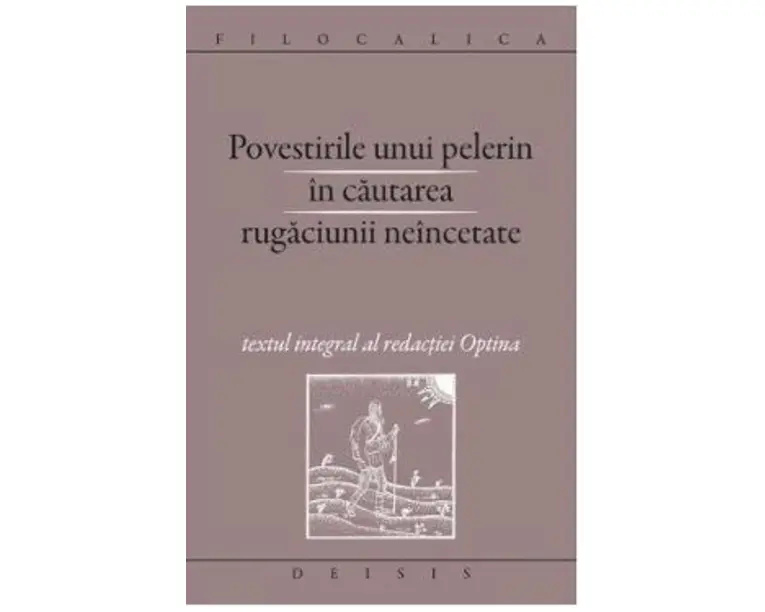 Povestirile unui pelerin in cautarea rugaciunii neincetate