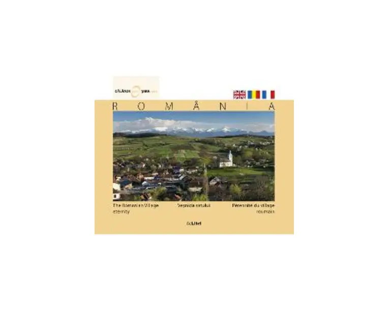 Romania - Vesnicia Satului - Calator prin tara mea