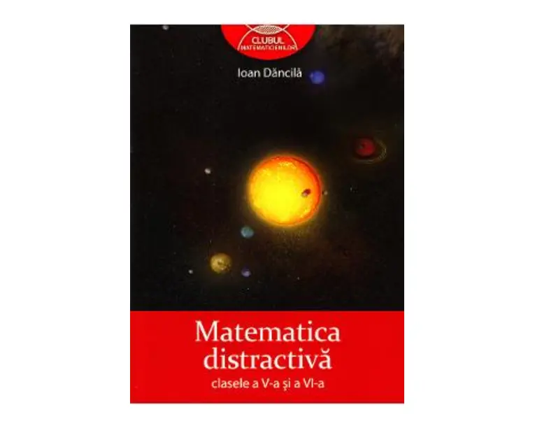 Matematica distractiva clasa 5 si 6 - Ioan Dancila