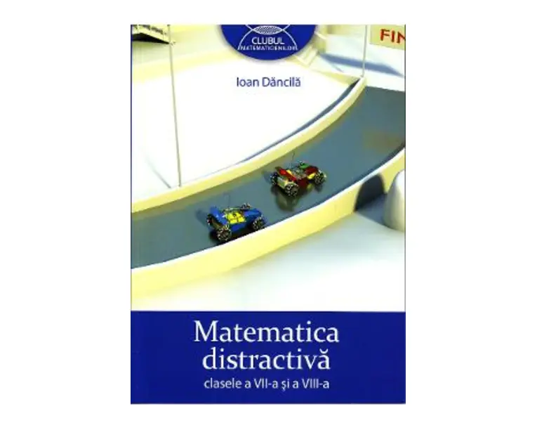 Matematica Distractiva Cls 7 Si 8 - Ioan Dancila