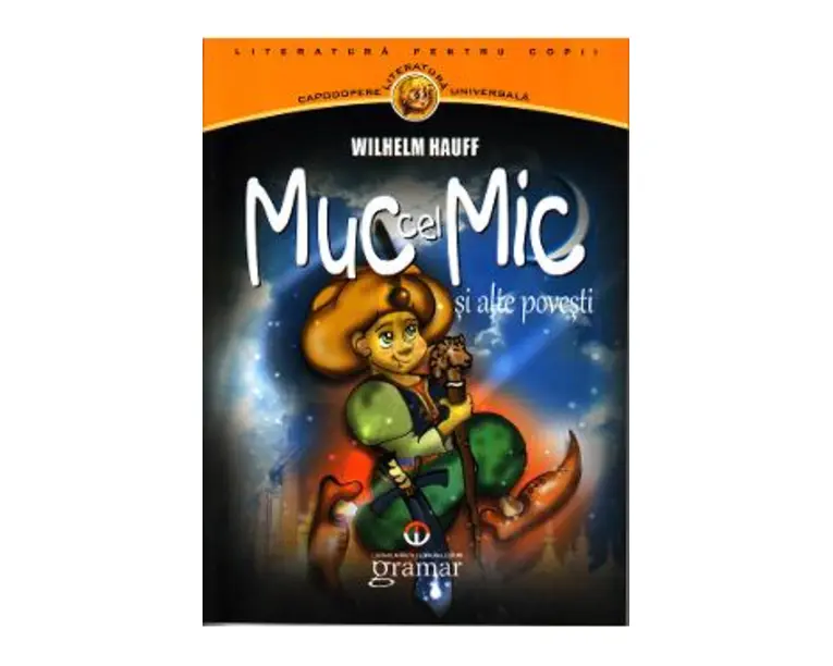 Muc cel mic si alte povesti - Wilhelm Hauff