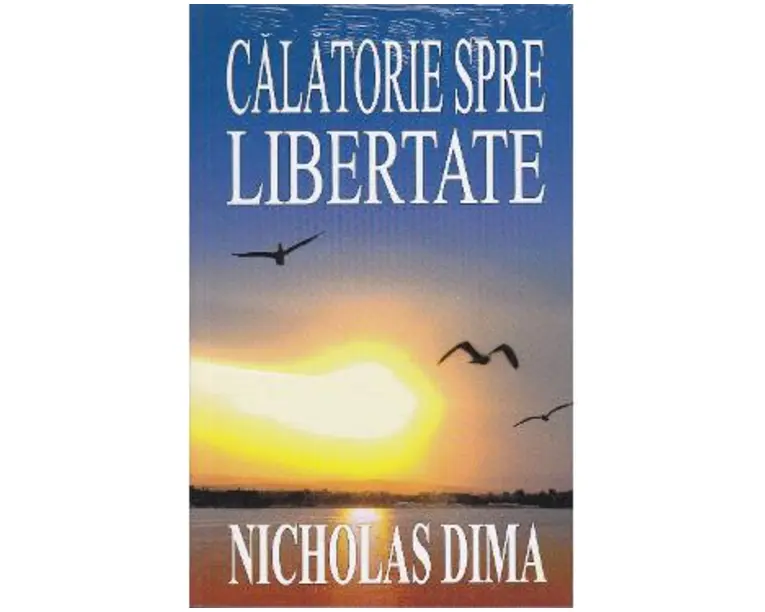 Calatorie spre libertate - Nicholas Dima