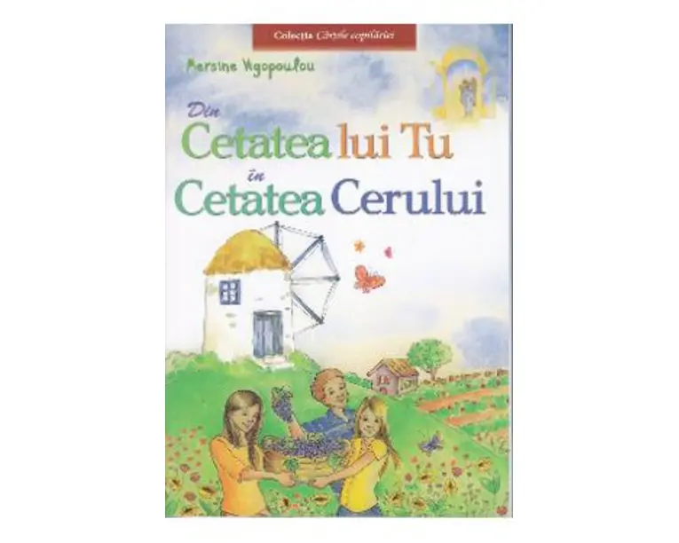 Din cetatea lui Tu in cetatea cerului - Mersine Vigopoulou