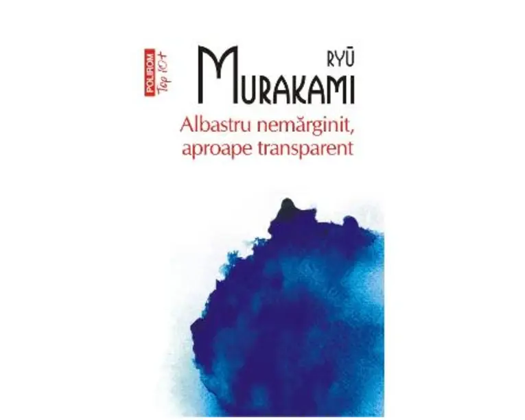 Albastru nemarginit, aproape transparent - Ryu Murakami