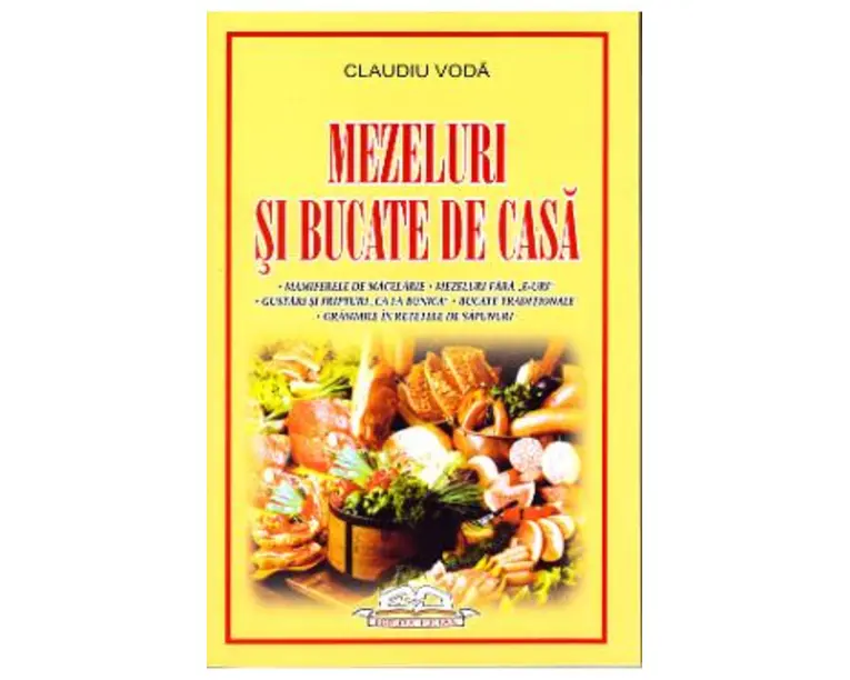 Mezeluri si bucate de casa - Claudiu Voda