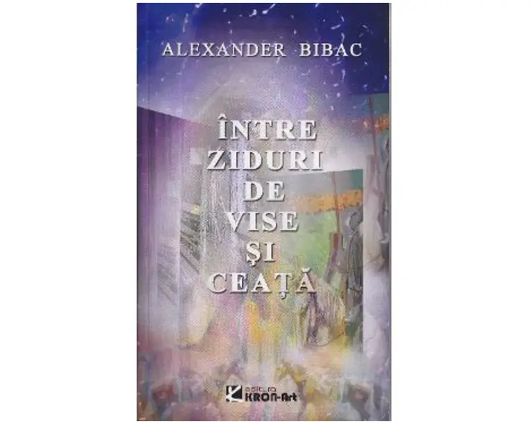 Intre ziduri de vise si ceata - Alexander Bibac
