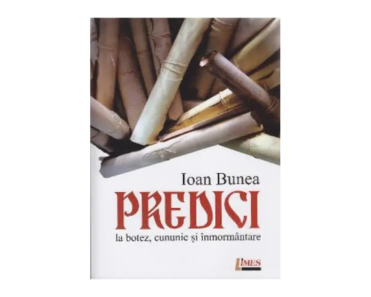 Predici la botez, cununie si inmormantare - Ioan Bunea