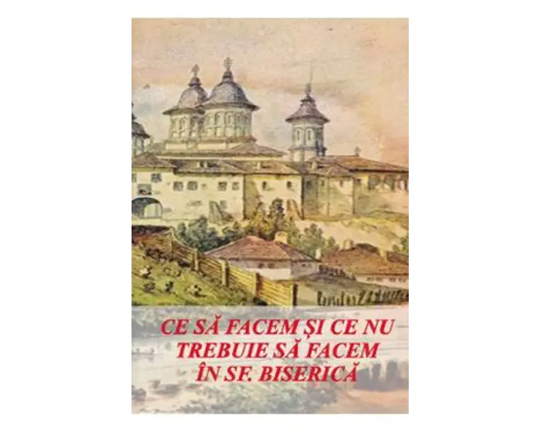 Ce sa facem si ce nu trebuie sa facem in Sfanta Biserica