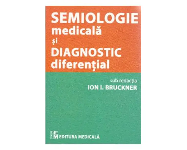 Semiologie medicala si diagnostic diferential - Ion I. Bruckner