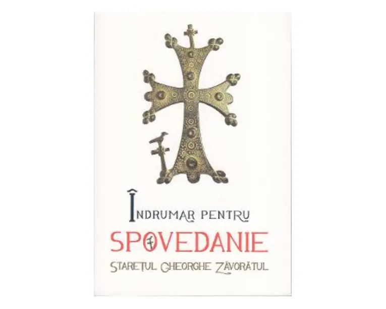Indrumar pentru spovedanie - Staretul Ghorghe Zavoratul