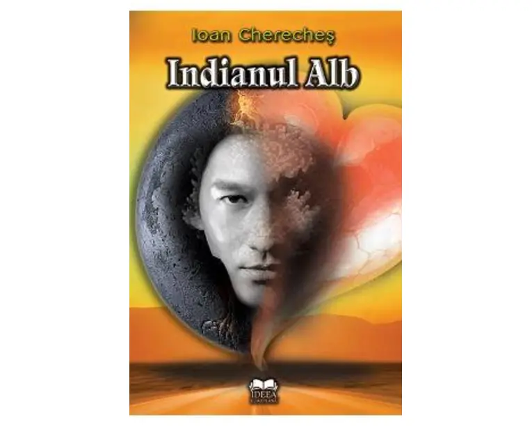 Indianul alb - Ioan Chereches