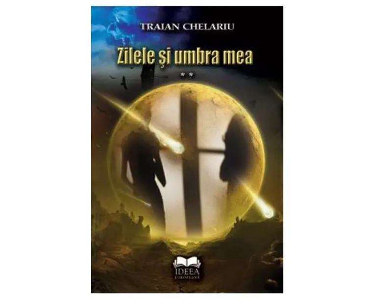 Zilele si umbra mea vol.2 - Traian Chelariu
